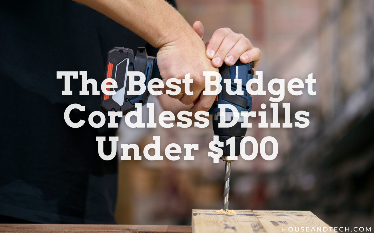 The 5 Best Budget Cordless Drills Under 100 Of 2021