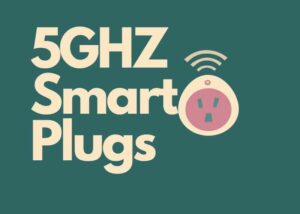 smart plugs 5GHZ